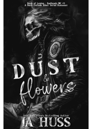 Dust and Flowers by JA Huss