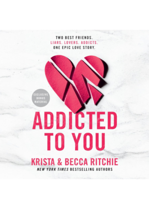 Addicted to You (Audiobook) by Krista & Becca Ritchie