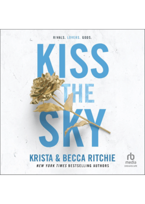 Kiss the Sky (Audiobook) by Krista & Becca Ritchie