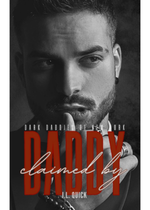 Claimed by Daddy by JL Quick