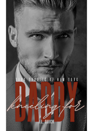 Kneeling for Daddy by JL Quick