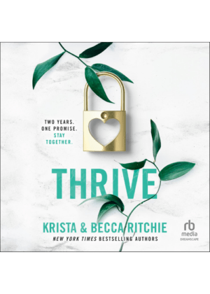 Thrive (Audiobook) by Krista & Becca Ritchie