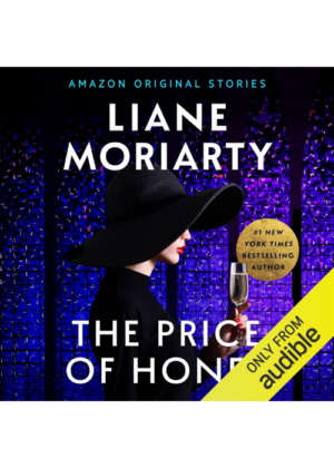 The Price of Honey (Audiobook) by Liane Moriarty