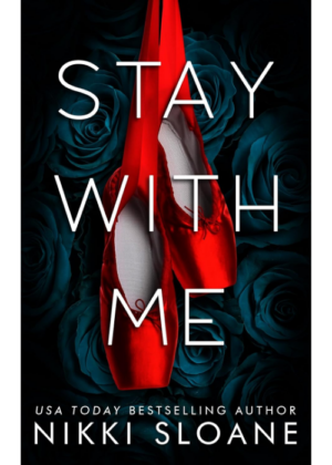 Stay With Me by Nikki Sloane