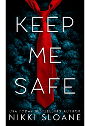 Keep Me Safe by Nikki Sloane